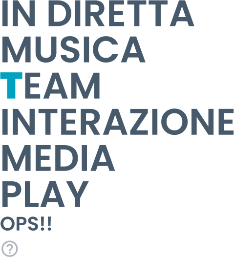 IN DIRETTA MUSICA TEAM INTERAZIONE MEDIA PLAY OPS!!  