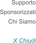 Supporto Sponsorizzati Chi Siamo  X Chiudi