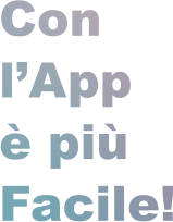 Con l’App è più Facile!