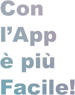 Con l’App è più Facile!