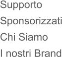 Supporto Sponsorizzati Chi Siamo I nostri Brand