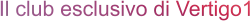 Il club esclusivo di Vertigo1